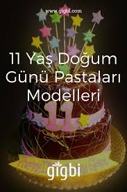 Birbirinden Guzel 11 Yas Dogum Gunu Pastalari Modelleri Pasta Dogum Gunu Doga