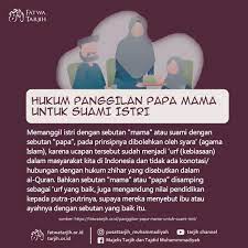 Hukum Panggilan Papa Mama Untuk Suami Istri Kutipan Pengetahuan Quran Kutipan Motivasi