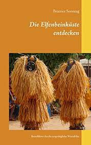 Until 2005, their greatest accomplishment was winning the 1992 african cup of nations against ghana on penalties at the stade. Die Elfenbeinkuste Entdecken Reisefuhrer Durchs Ursprungliche Westafrika German Edition Ebook Sonntag Beatrice Amazon Co Uk Kindle Store