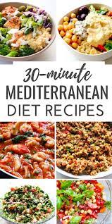 30 Mediterranean Diet Recipes That Take 30 Minutes Or Less Beauty Easy Mediterranean Diet Recipes Mediterranean Diet Recipes Clean Eating Recipes For Dinner