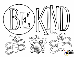 Check out our list of these beautifully made kindness coloring templates we recommend this i can be kind coloring page to encourage children that they are capable of being kind and believing in themselves. 6 Free Be Kind Printable Coloring Pages Stevie Doodles Bee Coloring Pages Free Kids Coloring Pages Free Printable Coloring Pages