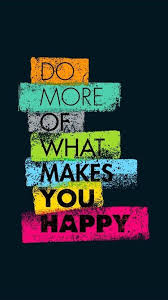 Download free motivational iphone wallpapers pixelstalk net. Do More Of What Makes You Happy Happy Wallpaper Positive Wallpapers Inspirational Quotes Wallpapers