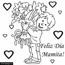 Feliz Dia De Madre Feliz Dia Mamita Dibujo Para Colorear Mothers Day Coloring Sheets Free Coloring Pages Coloring Pages