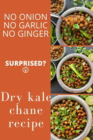 Dry Chane Recipe Without Onion Garlic And Tomatoes Shellyfoodspot Recipe In 2020 Kale Chane Recipe Recipe Without Onion Indian Beef Recipes