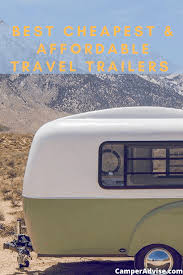 Campers for less than 10000. Best Cheapest Affordable Travel Trailers Updated 2021