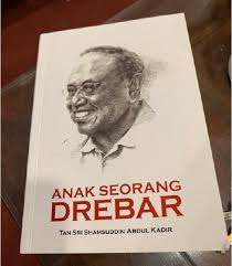 Tan sri dato'shamsuddin bin abdul kadir. 10 Input Penting Dari Naskhah Anak Seorang Drebar Tulisan Tan Sri Shamsuddin Abdul Kadir