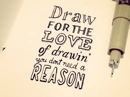 See more ideas about love quotes, quotes, relationship quotes. Quotes About Drawing And Love 50 Quotes