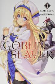 Light novels acted as a source for anime since the 1990s. Amazon Com Goblin Slayer Vol 1 Light Novel Goblin Slayer Light Novel 1 9780316501590 Kagyu Kumo Kannatuki Noboru Books