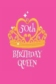 There's no woman worthy of my love than my sweet mom. 50th Birthday Queen Funny 50 Years Old Birthday Celebration Keepsake Diary Publishing Creative Juices 9781720062899 Amazon Com Books