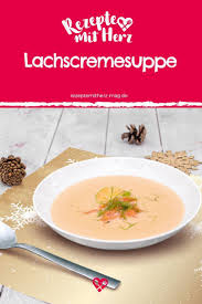 Rezepte Mit Herz Weihnachsausgabe 2018 Rezepte Lachs Creme Suppe Suppenrezepte