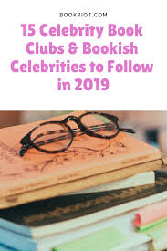 15 Celebrity Book Clubs And Bookish Celebrities To Follow In 2019 Celebrity Books Book Club Books Books