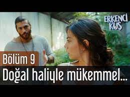 erkenci kus 9 bolum dogal haliyle mukemmel youtube literature art music film film art