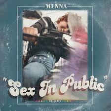 Menna – Sex In Public Lyrics | Genius Lyrics