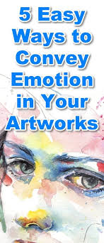 5 Easy Ways To Convey Emotion In Your Artworks Painting Tutorial Art Lesson Emotional Art Art Lessons Art