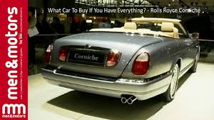 Click below to find your next car. What Car To Buy If You Have Everything Rolls Royce Corniche Youtube