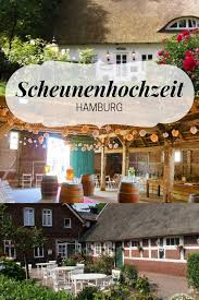 Scheunenhochzeiten Sind Etwas Wundervolles Sie Taugen Dazu Eure Hochzeit In Einen Ganz Besonderen Tag Zu Hochzeit Hamburg Hochzeitslocation Hochzeit Location