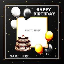 Photo Frame Birthday Wishes With Name Maker Birthday Cake Photo Frame With Name For Lover Birthday Wishes With Photo Happy Birthday Frame Birthday Photo Frame
