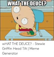 Produced gifs are of high quality and free of watermarks or attribution making this tool ideal for developers and content creators. Whatthe Deuce What The Deuce Stewie Griffin Head Tilt Meme Generator Head Meme On Me Me