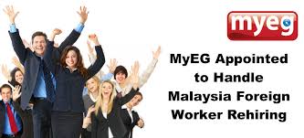 We understand the hassles you may face in keying in your foreign workers' details online via myeg. Myeg Handle Malaysia Foreign Worker Rehiring Program Easy Manpower Resources