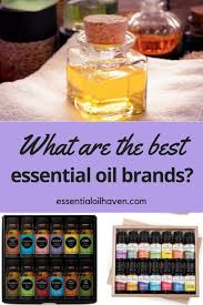 10 Best Essential Oil Brands Reviewed For 2019 Https Www Essentialoilhaven Com Best Ess Organic Essential Oils Brands Essential Oil Brands Top Essential Oils