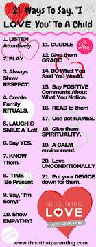 If your parents believe you will admit your faults, then they will feel more comfortable saying yes. 21 Ways To Say I Love You To Your Child Smart Parenting Good Parenting Confidence Kids