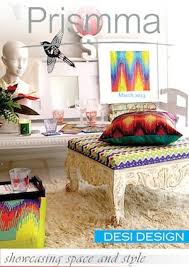 Prismma Desi Design Interior Design Magazine Home Decorating Magazine Shelter Magazine Architecture Magazine Home Decor Quirky Home Decor Home Decor Online