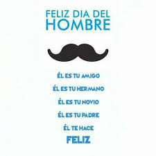 Desea un feliz día del hombre a una persona en especial o a dirigido a toda colombia. Feliz Dia Del Hombre Frases Dia Del Hombre Mensajes Dia Del Hombre Dia Del Hombre