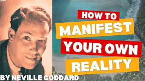 How to Manifest Your Own Reality