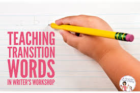 Teaching Transition Words In Writers Workshop Hojos Teaching