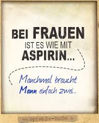 Die besten uhren angebote in deutschland. Bei Frauen Ist Es Wie Mit Aspirin Lustige Spruche Uber Frauen