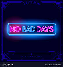 No Bad Days Neon Light Sign Royalty Free Vector Image Neon Light Art Neon Wallpaper Neon Quotes