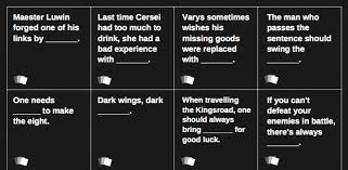 Use double quotes to quote things. Game Of Thrones Themed Cards Against Humanity Deck The Mary Sue