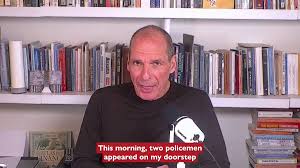 Greek Police pull a Trump on Yanis Varoufakis