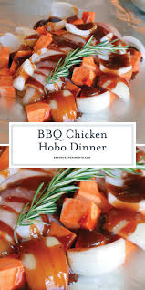 One of my favorite traditions growing up was tin foil dinners. Bbq Chicken Hobo Dinner Bbq Sweet Potatoes Chicken Foil Packets