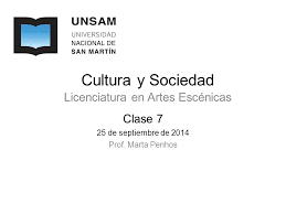 May 27, 2021 · cultura la belleza del día: Cultura Y Sociedad Licenciatura En Artes Escenicas Clase 7 25 De Septiembre De 2014 Prof Marta Penhos Ppt Descargar