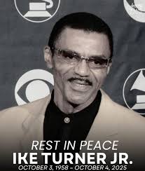Ike Turner Jr., the son of musicians Ike and Tina Turner. Ike Turner Jr.  passed away at the age of 67