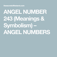 Angel Number 243 Meanings Symbolism Angel Numbers Angel Numbers Number Meanings Angel Number Meanings