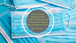 The world health organization (who) was informed of cases of pneumonia of unknown microbial etiology associated with wuhan city, hubei province, china on 31 december 2019. Cdc And Iowa Guidelines After Covid 19 Exposure Now Conflict Which Should Iowa Employers Follow Dickinson Law