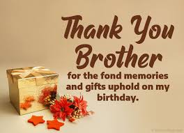 The biggest blessing for a happy adventurous birthday dear brother. 40 Thank You Messages For Brother Wishesmsg