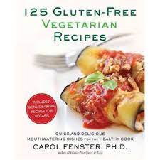 125 Gluten Free Vegetarian Recipes Quick And Delicious Mouthwatering Dishes For The Healthy Cook Paperback Walmart Com Gluten Free Vegetarian Recipes Good Healthy Recipes Delicious Healthy Recipes