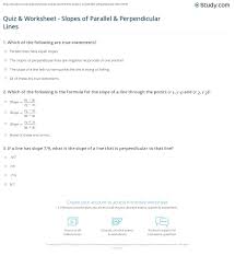 Parallel lines have the same slope. Quiz Worksheet Slopes Of Parallel Perpendicular Lines Study Com