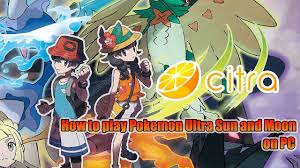Https Youtu Be 5lmxzl9zolw How To Play Pokemon Ultra Sun And Moon On Pc With Citra Pokemoner Com