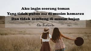 Maybe you would like to learn more about one of these? 15 Contoh Puisi Tentang Sahabat Dalam Berbagai Nuansa Kepogaul