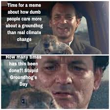 To learn more check out our faq. Groundhog S Day Again Memes