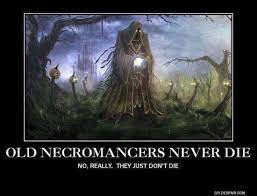 Fyxt Rpg Motivational Poster Necromancers Never Die Dungeons And Dragons Memes D D Dungeons And Dragons Dnd Funny