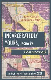 Incarceratedly Yours, issue iv: Connected by przine
