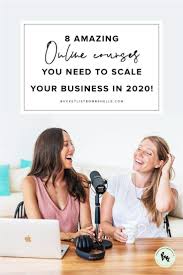 8 Amazing Business Courses To Scale Your Online Business In 2020 Online Business Courses Business Courses Online Business
