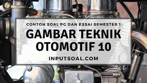 Soal gambar teknik kelas x tkrguru pengampu : Contoh Soal Gambar Teknik Otomotif Kelas 10 Semester 1 Inputsoal Com