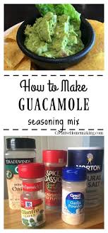 Guacamole Seasoning Mix Recipe Best Guacamole Recipe Guacamole Seasoning Mix Recipe Seasoning Mixes