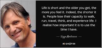 Typically you can spot a shortened url because it reads a little different than other links. Viggo Mortensen Quote Life Is Short And The Older You Get The More